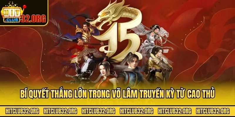 Bí quyết thắng lớn trong Võ Lâm Truyền Kỳ từ cao thủ